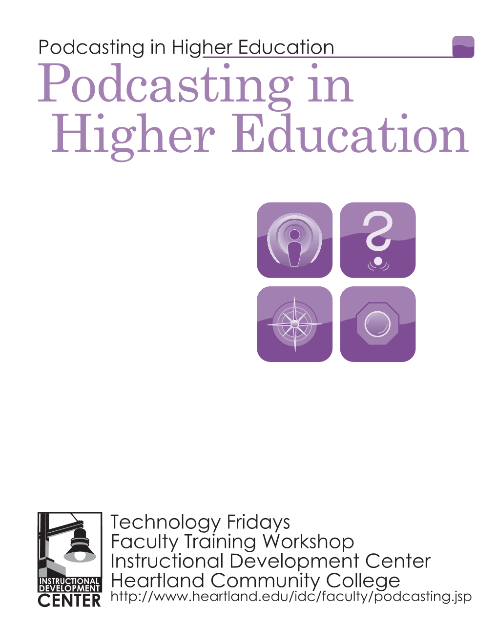 Podcasting in Higher Education Podcasting in Higher Education