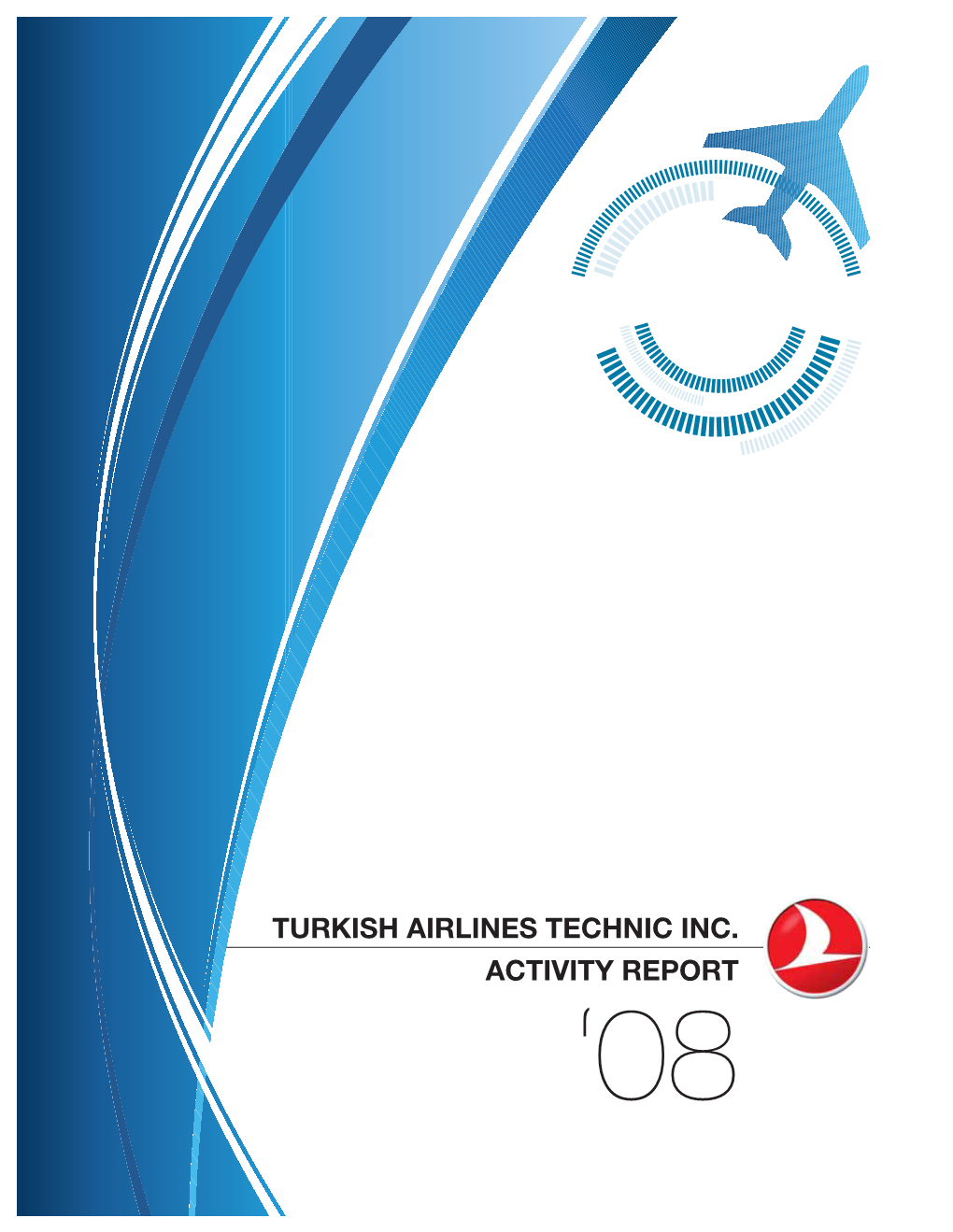 Turkish Airlines Technic Inc. Activity Report ‘08 Turkish Airlines Technic Inc