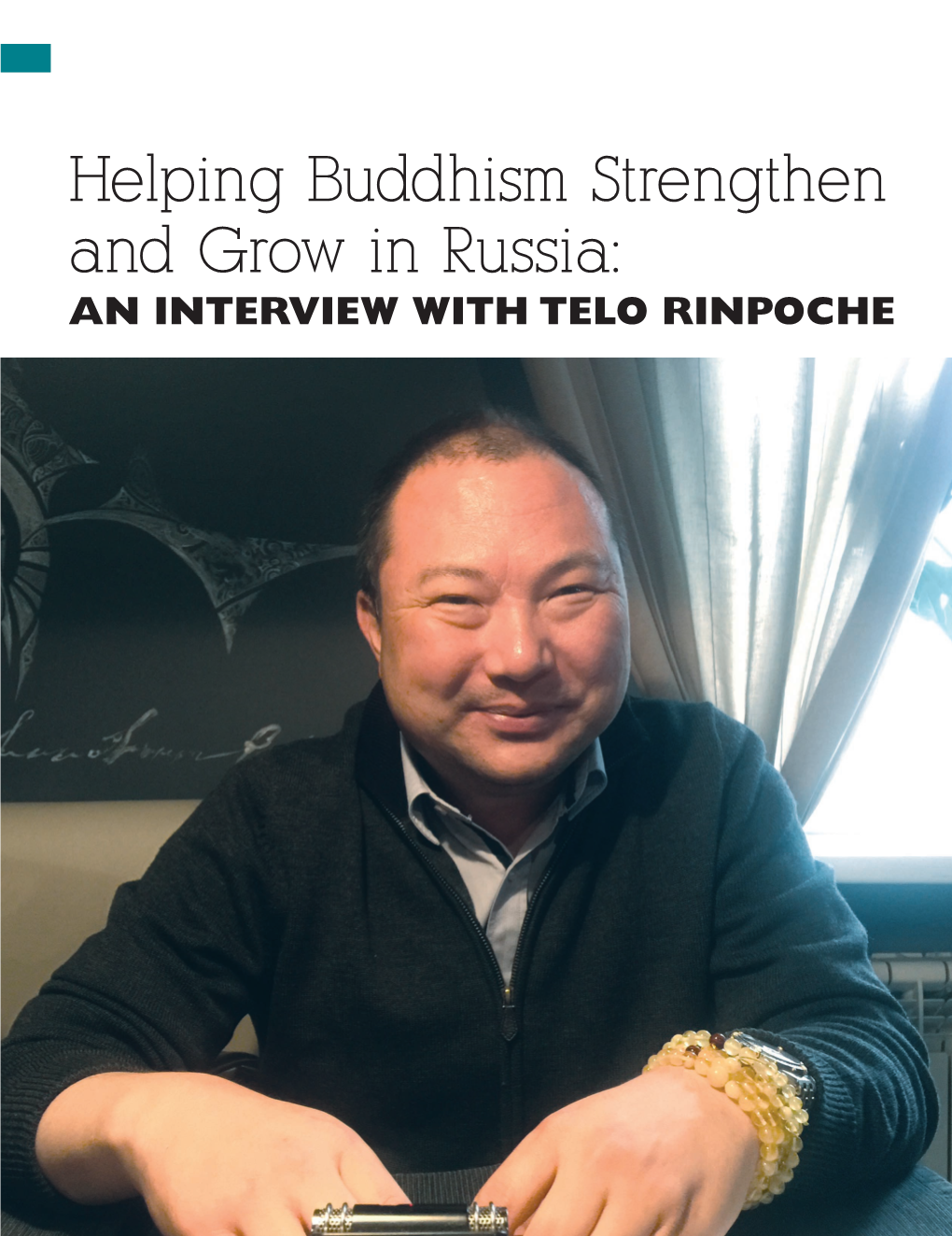 Helping Buddhism Strengthen and Grow in Russia: an INTERVIEW with TELO RINPOCHE