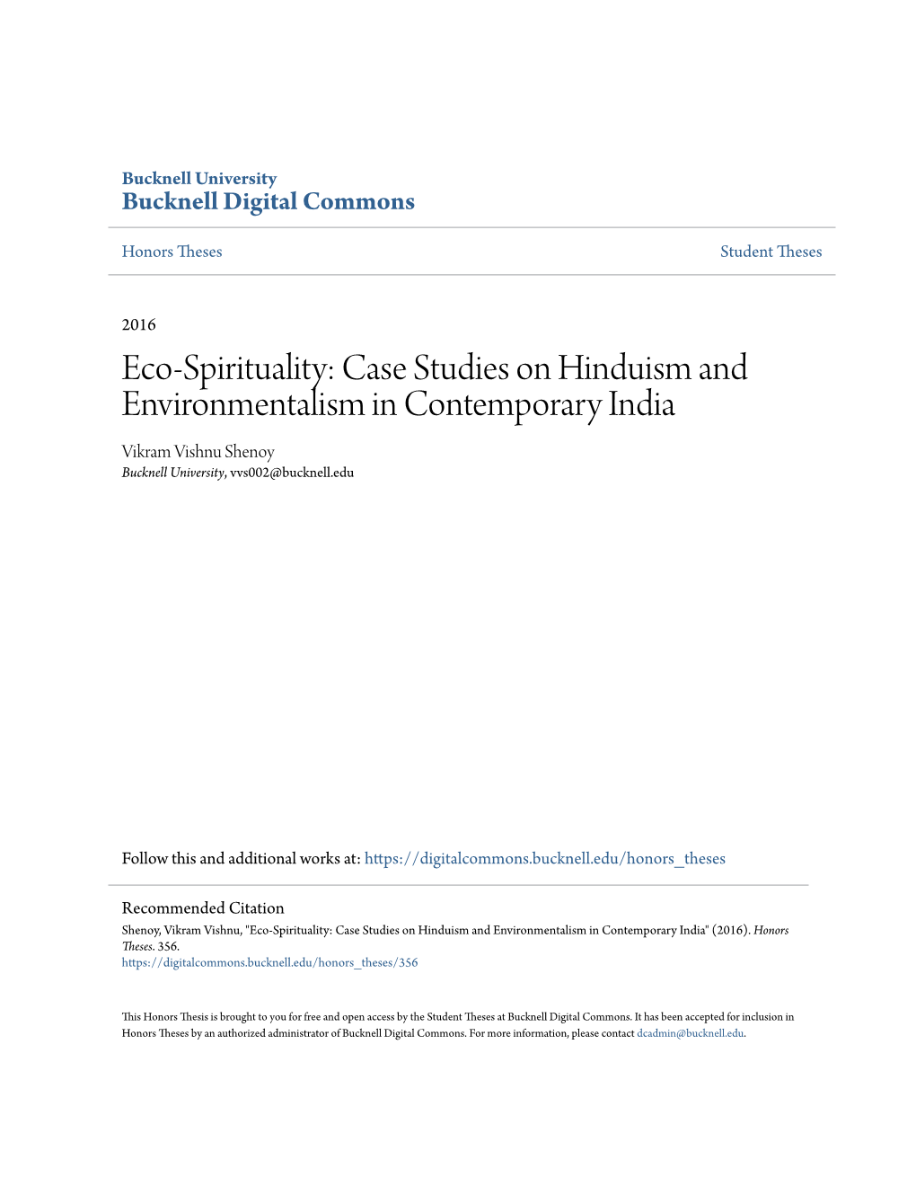 Eco-Spirituality: Case Studies on Hinduism and Environmentalism in Contemporary India Vikram Vishnu Shenoy Bucknell University, Vvs002@Bucknell.Edu