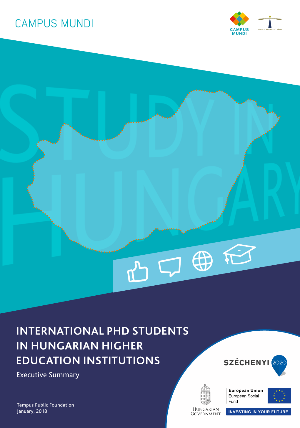 INTERNATIONAL PHD STUDENTS in HUNGARIAN HIGHER EDUCATION INSTITUTIONS Executive Summary