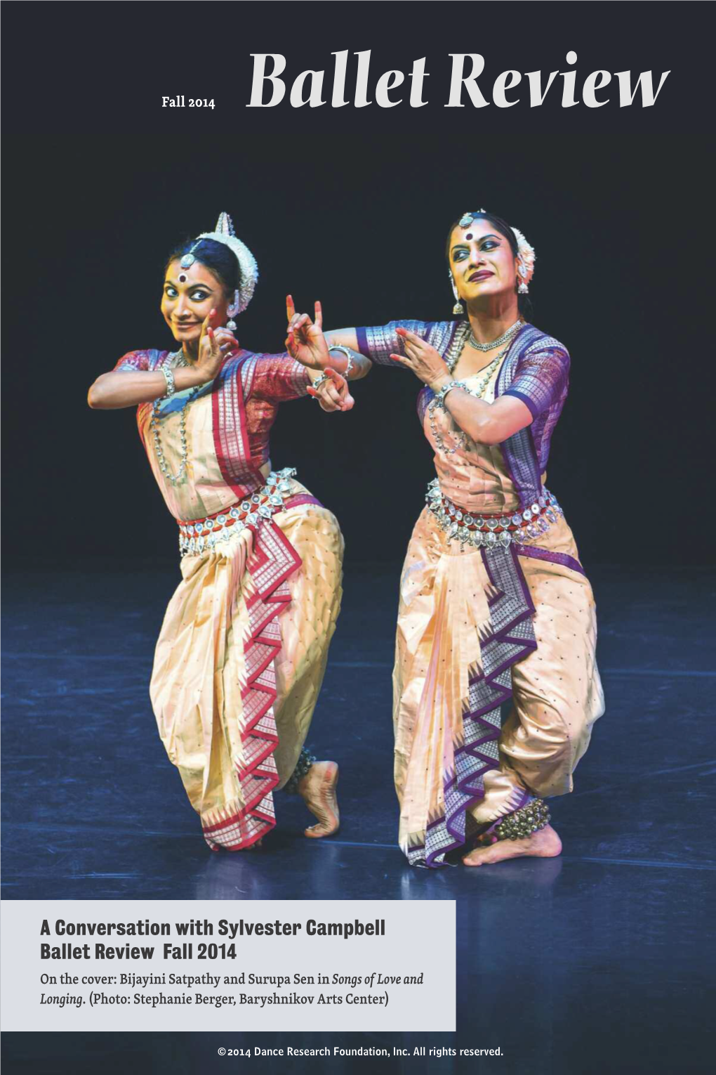 A Conversation with Sylvester Campbell Ballet Review Fall 2014 on the Cover: Bijayini Satpathy and Surupa Sen in Songs of Love and Longing