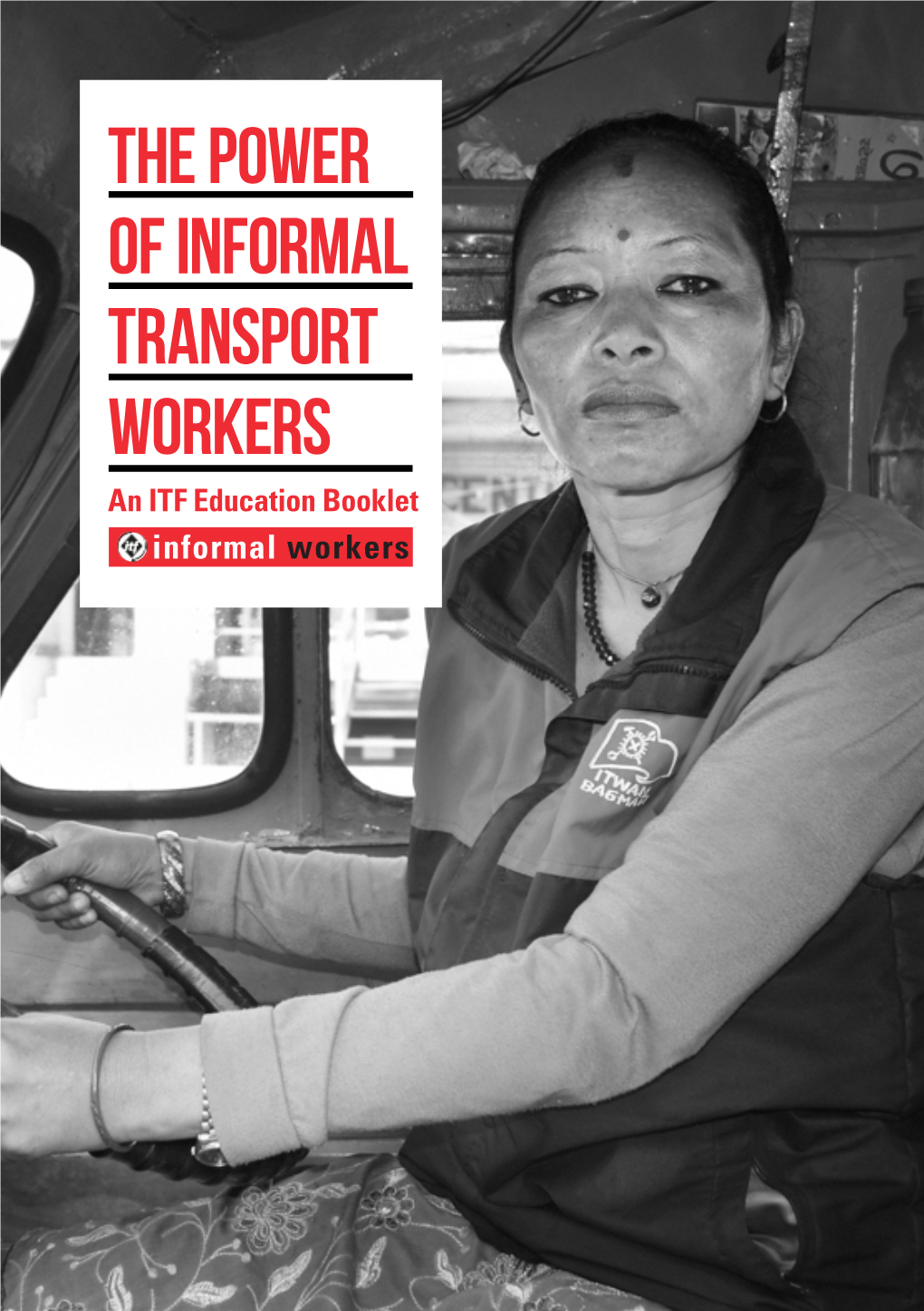 THE POWER of INFORMAL TRANSPORT WORKERS an ITF Education Booklet Informal Workers PREFACE