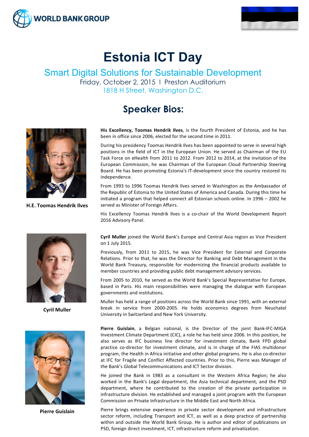 Estonia ICT Day Smart Digital Solutions for Sustainable Development Friday, October 2, 2015 I Preston Auditorium 1818 H Street, Washington D.C