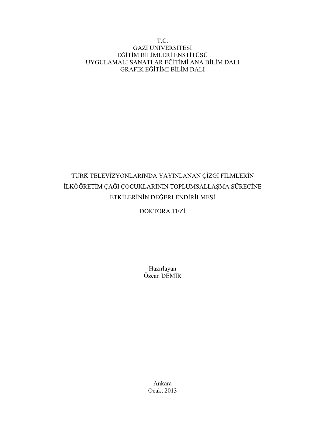 T.C. Gazi Üniversitesi Eğitim Bilimleri Enstitüsü Uygulamali Sanatlar Eğitimi Ana Bilim Dali Grafik Eğitimi Bilim Dali