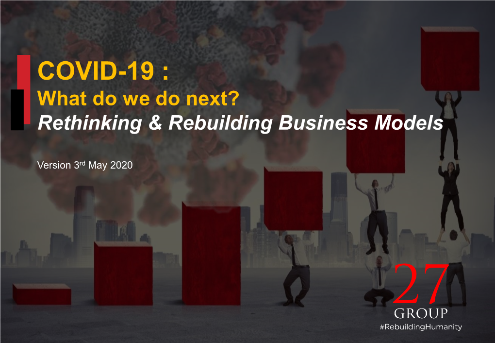 COVID-19 : What Do We Do Next? Rethinking & Rebuilding Business Models