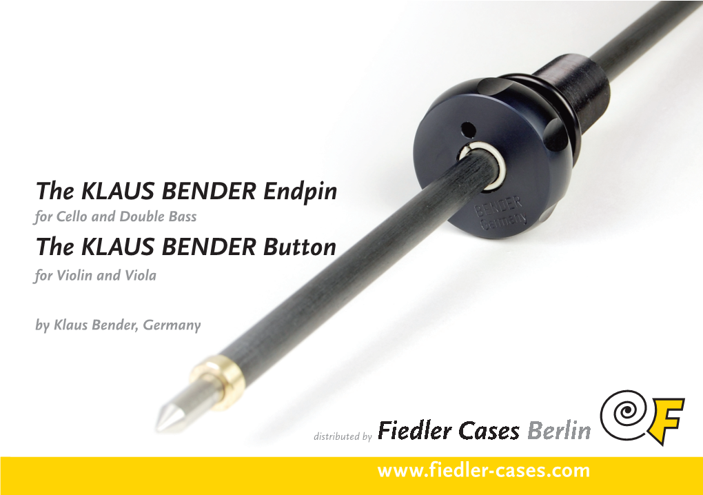 BENDER Endpin for Cello and Double Bass the KLAUS BENDER Button for Violin and Viola by Klaus Bender, Germany