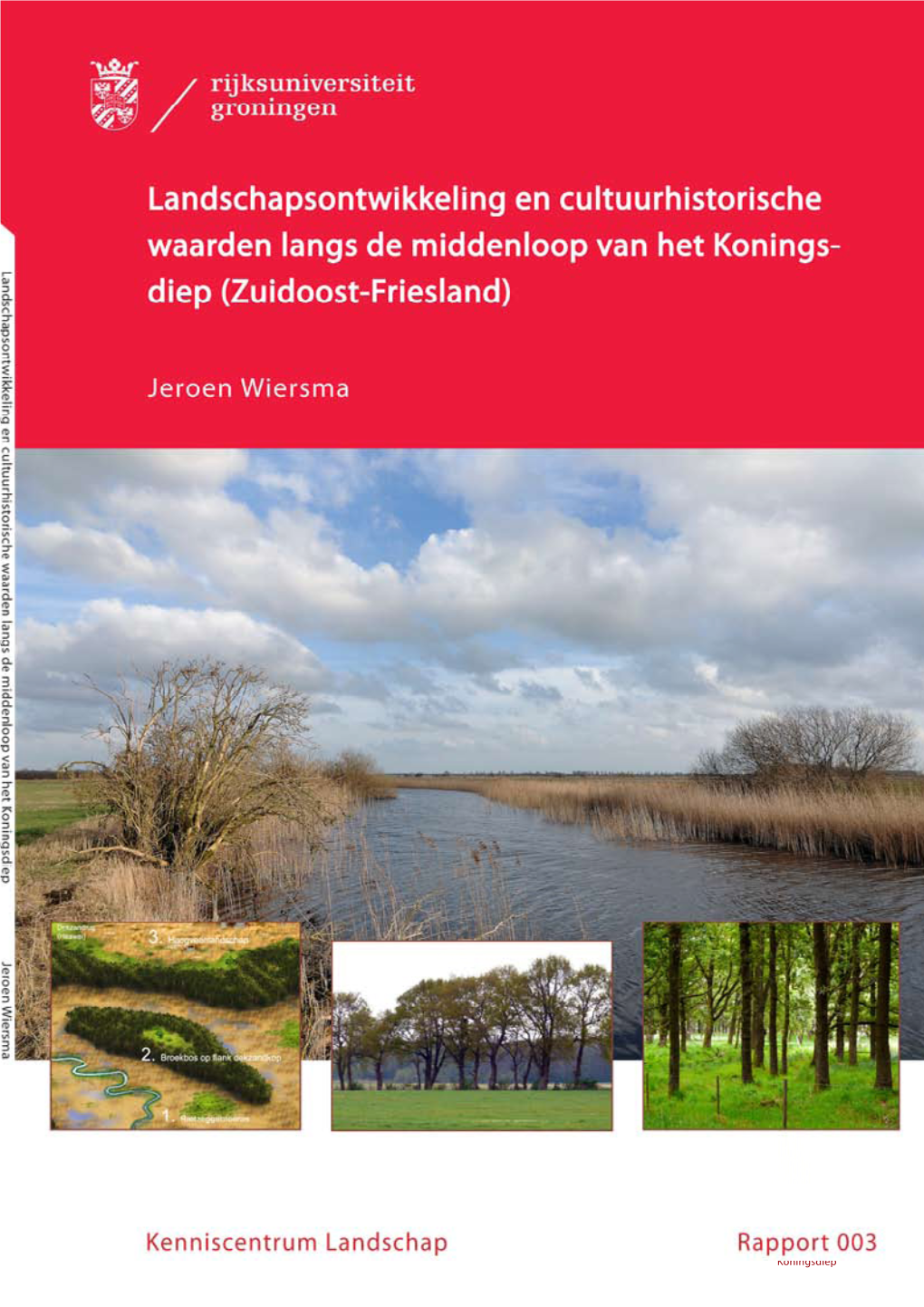 Koningsdiep Landschapsontwikkeling En Cultuurhistorische Waarden Langs De Middenloop Van Het Konings- Diep (Zuidoost-Friesland)