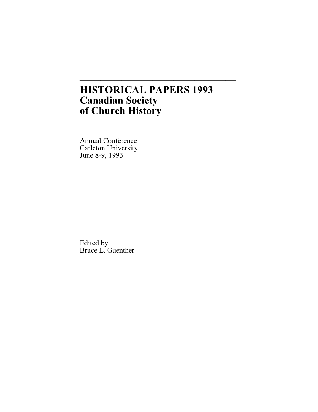 ——————————————— HISTORICAL PAPERS 1993 Canadian Society of Church History