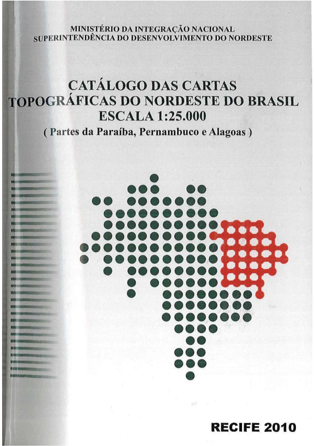 Catálogo Das Cartas Topográficas Do Nordeste Do Brasil Escala 1:25.000 ( Partes Da Paraíba, Pernambuco E Alagoas)