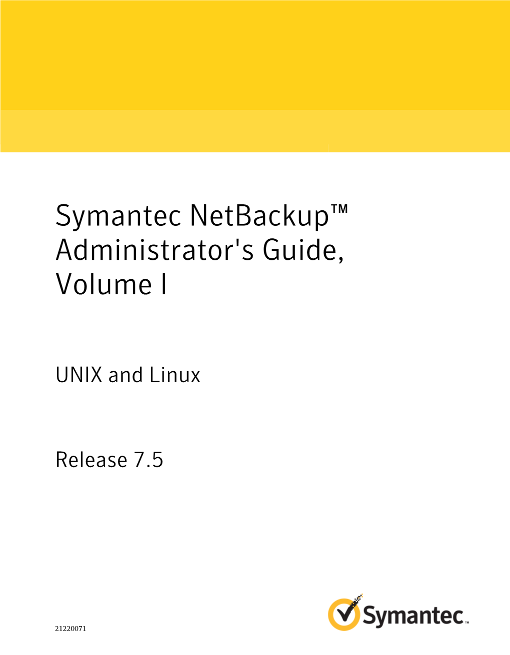 Symantec Netbackup™ 7.5 Administrator's Guide, Volume I