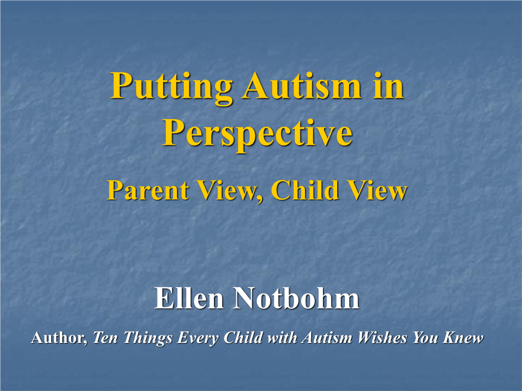 Putting Autism in Perspective Parent View, Child View