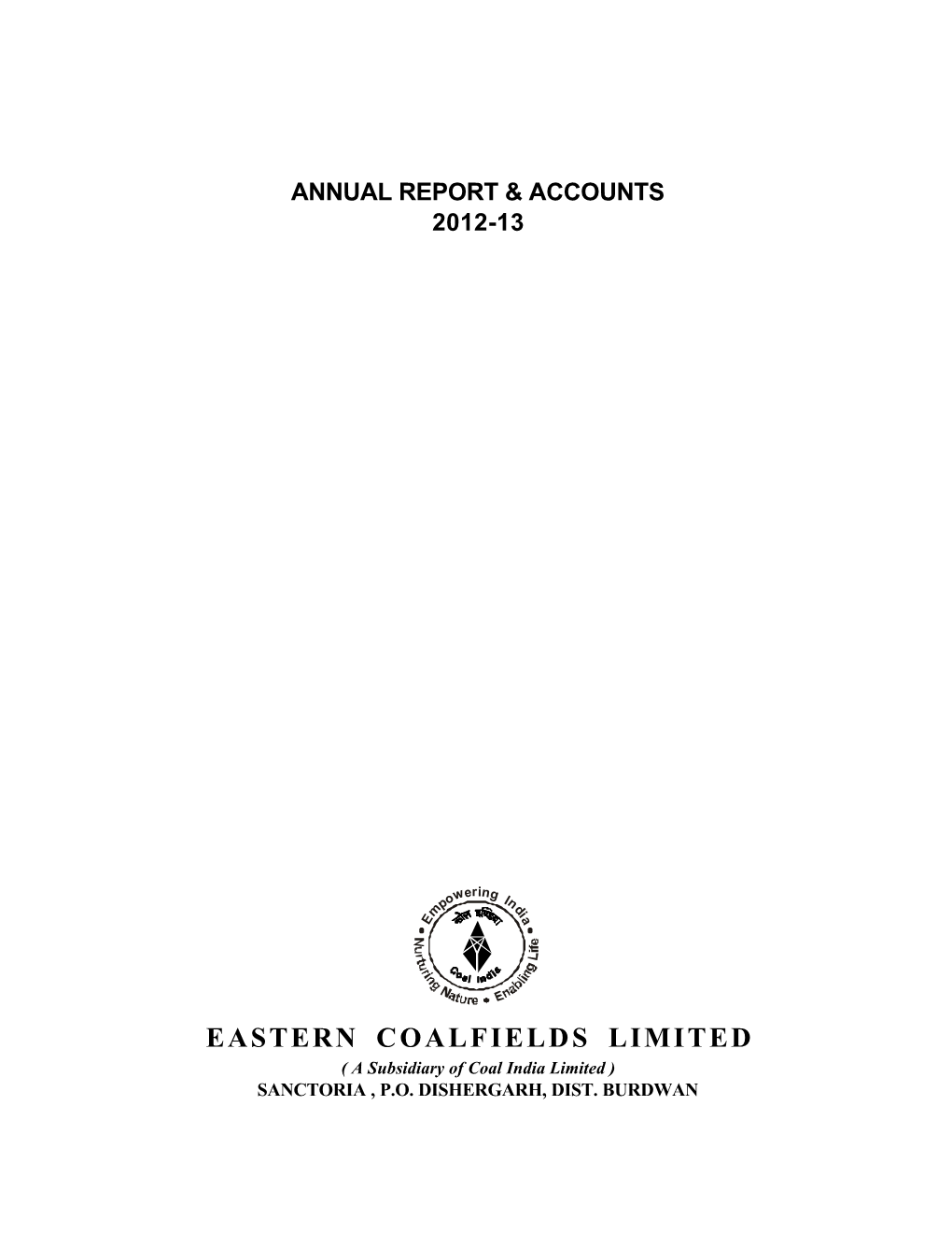 Year 2012-13 Together with the Report of Statutory Auditors and the Report and Review of the Comptroller and Auditor General of India, Are Already with You