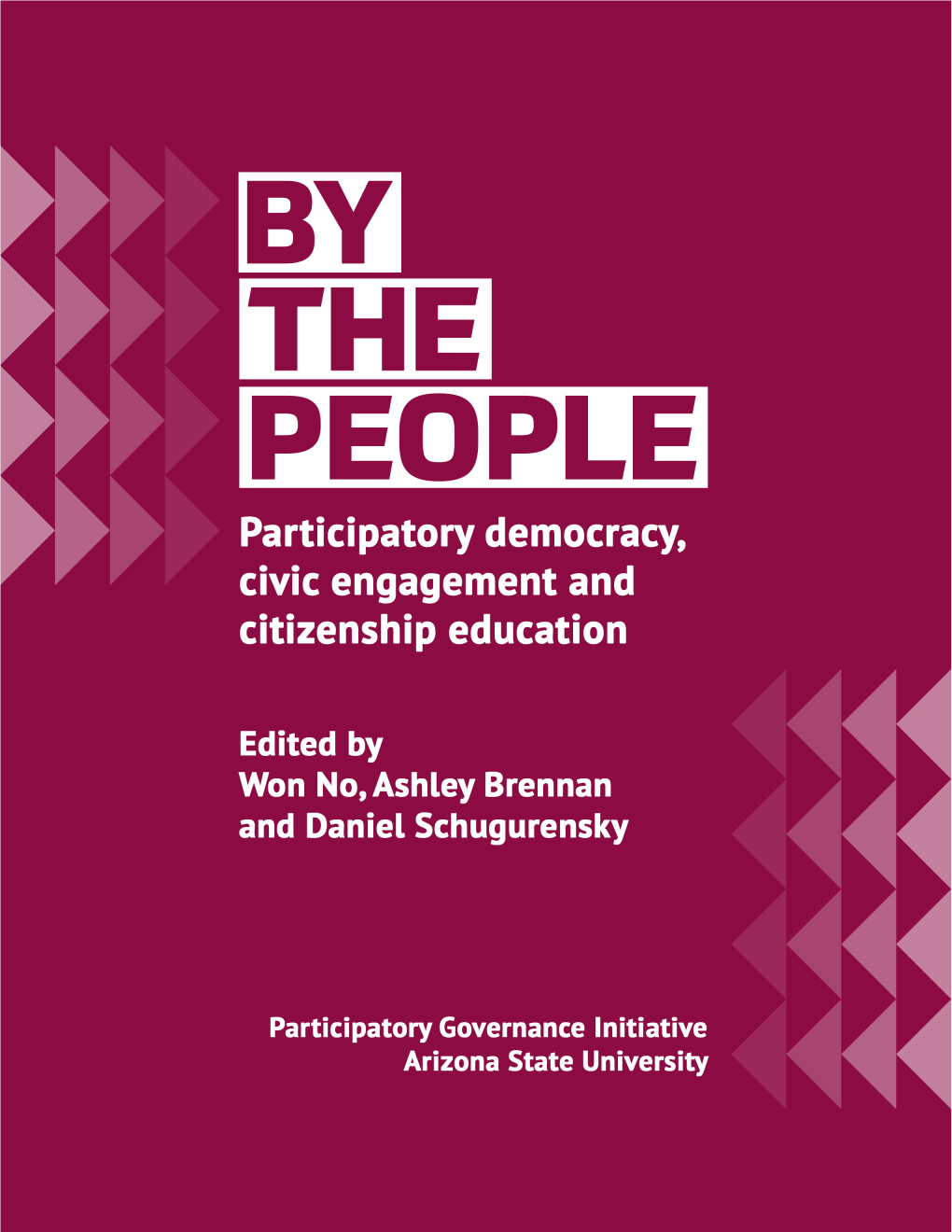 BY the PEOPLE: Participatory Democracy, Civic Engagement, and Citizenship Education