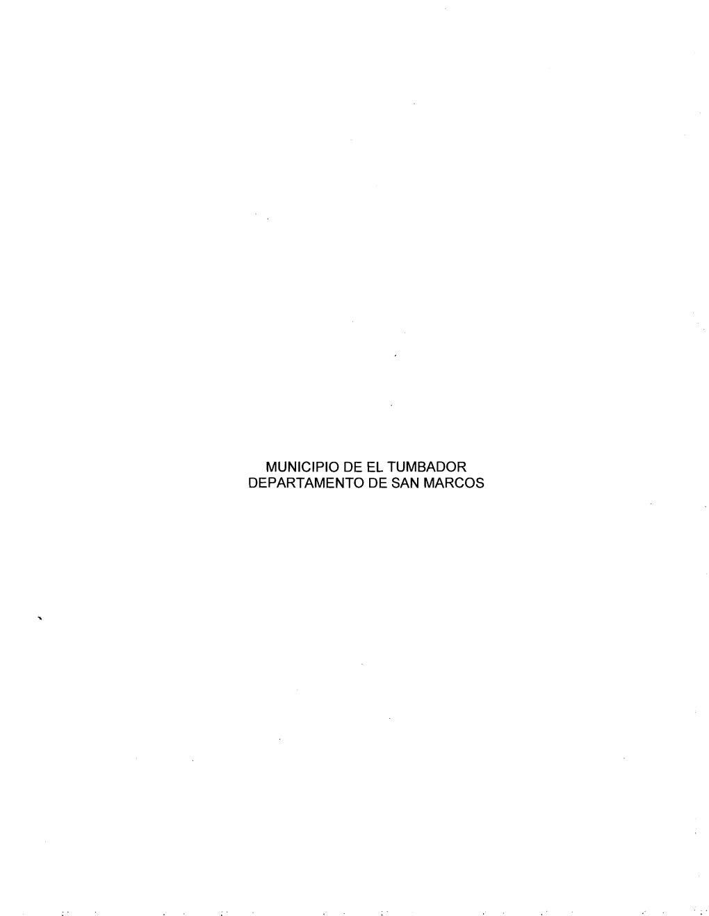 Municipio De El Tumbador Departamento De San Marcos Informe General