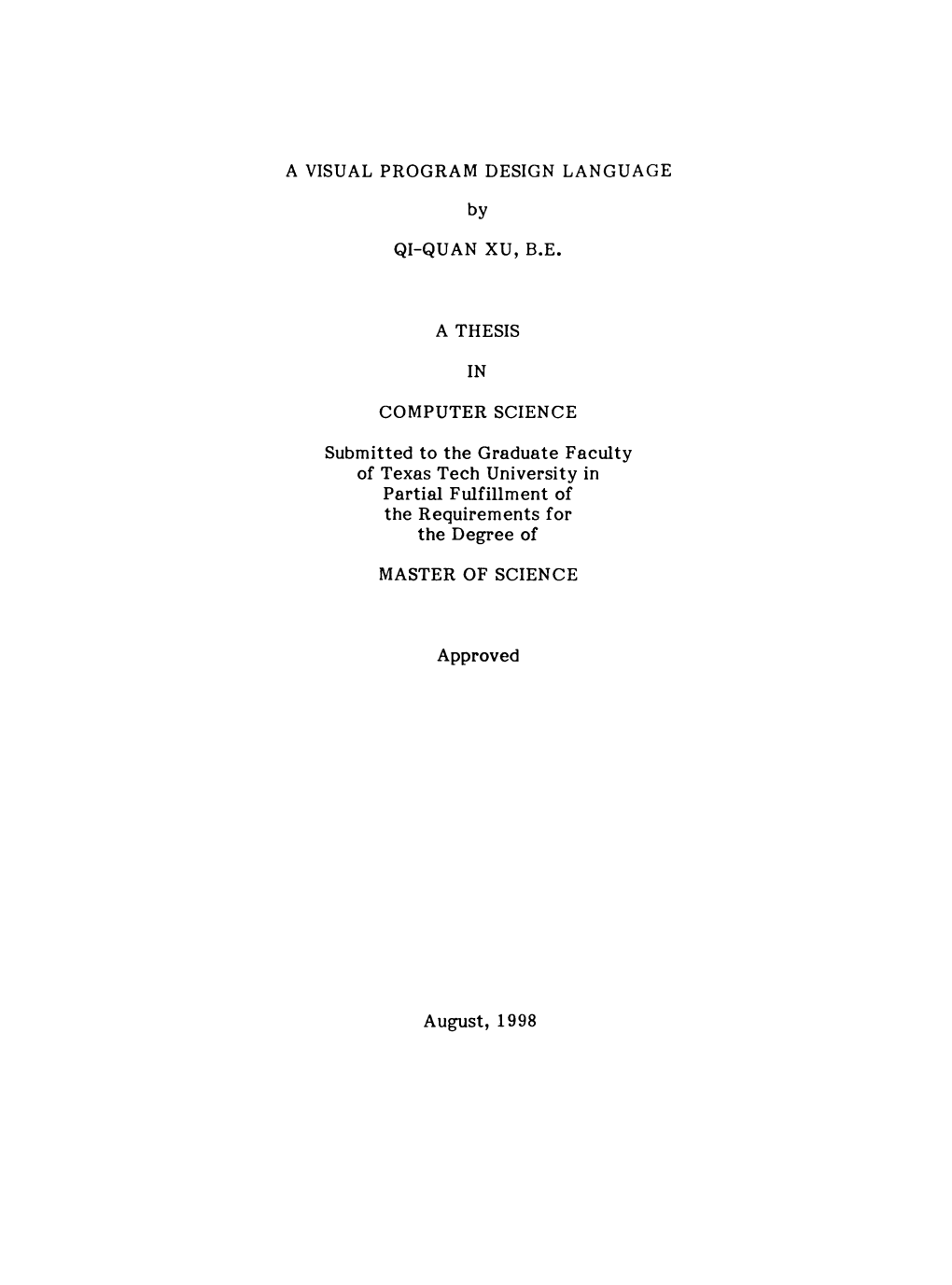 A VISUAL PROGRAM DESIGN LANGUAGE QI-QUAN XU, B.E. a THESIS in COMPUTER SCIENCE Submitted to the Graduate Faculty of Texas Tech U