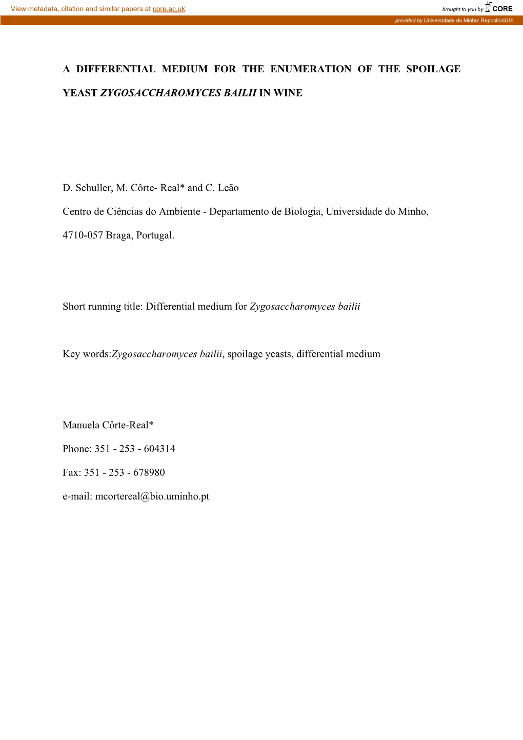 A DIFFERENTIAL MEDIUM for the ENUMERATION of the SPOILAGE YEAST ZYGOSACCHAROMYCES BAILII in WINE D. Schuller, M. Côrte