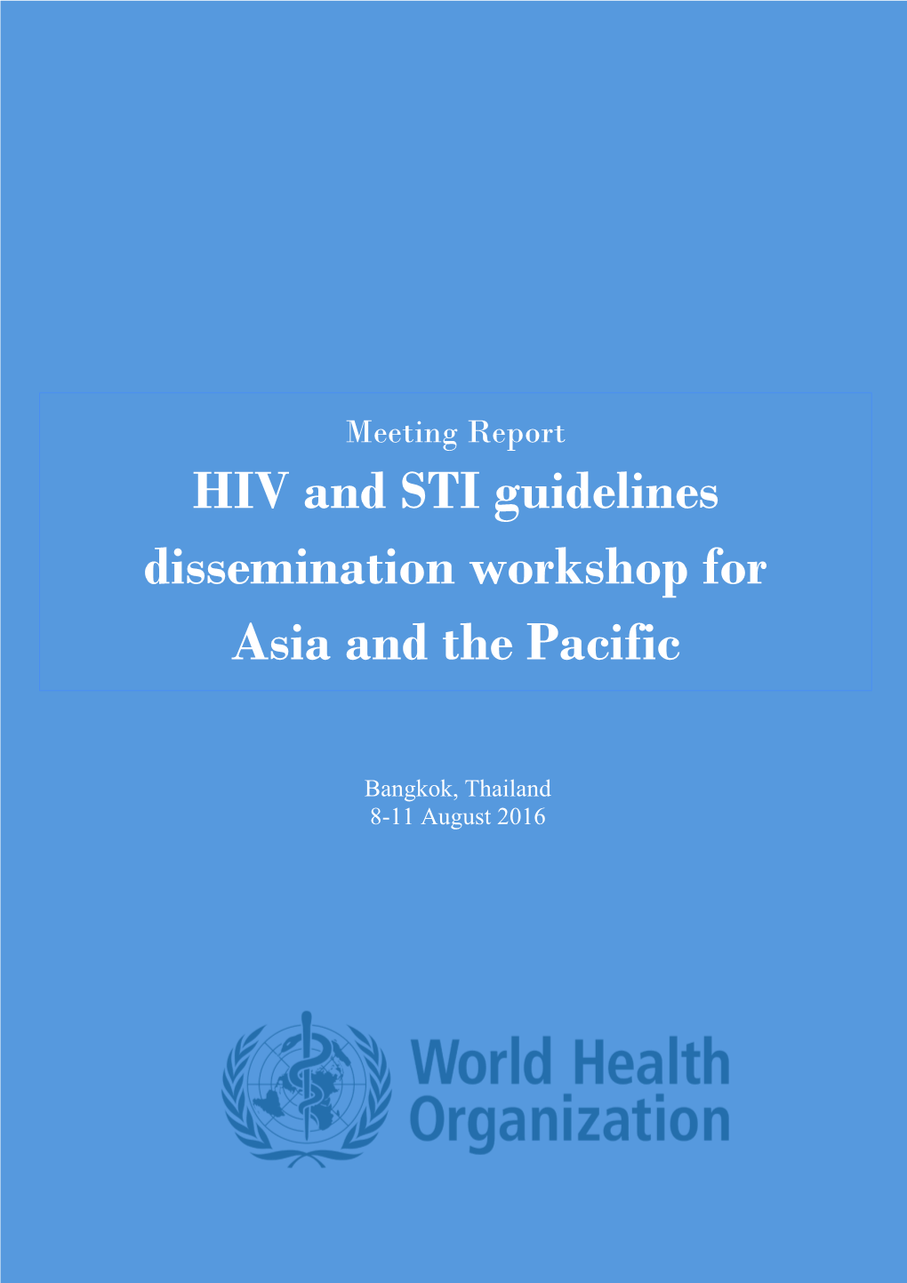 HIV and STI Guidelines Dissemination Workshop for Asia and the Pacific