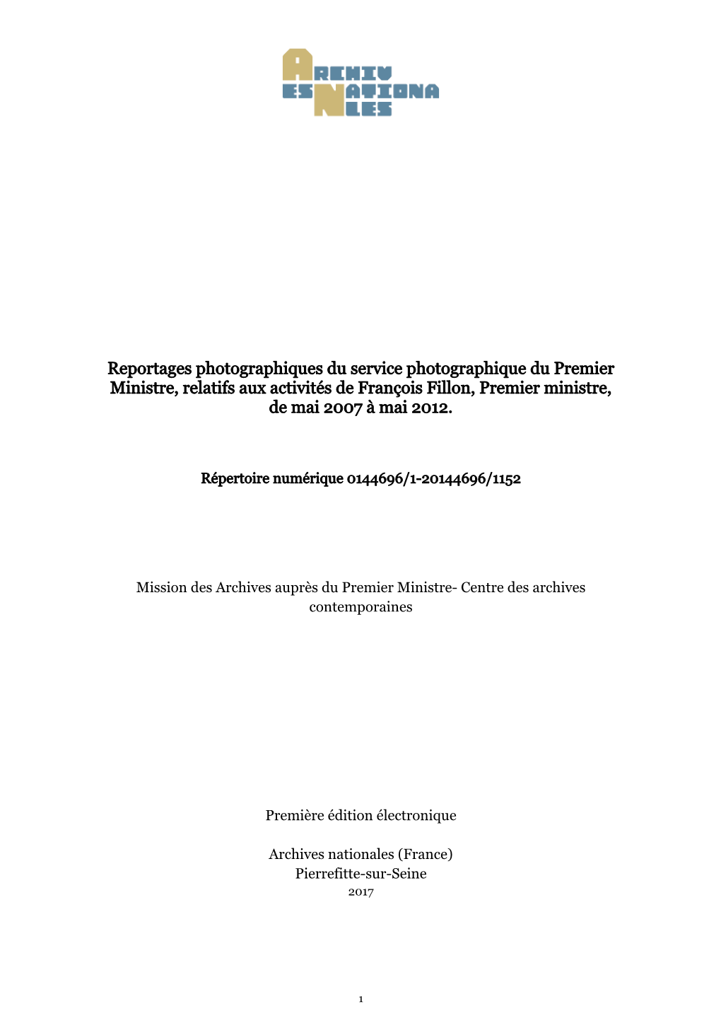 Reportages Photographiques Du Service Photographique Du Premier Ministre, Relatifs Aux Activités De François Fillon, Premier Ministre, De Mai 2007 À Mai 2012