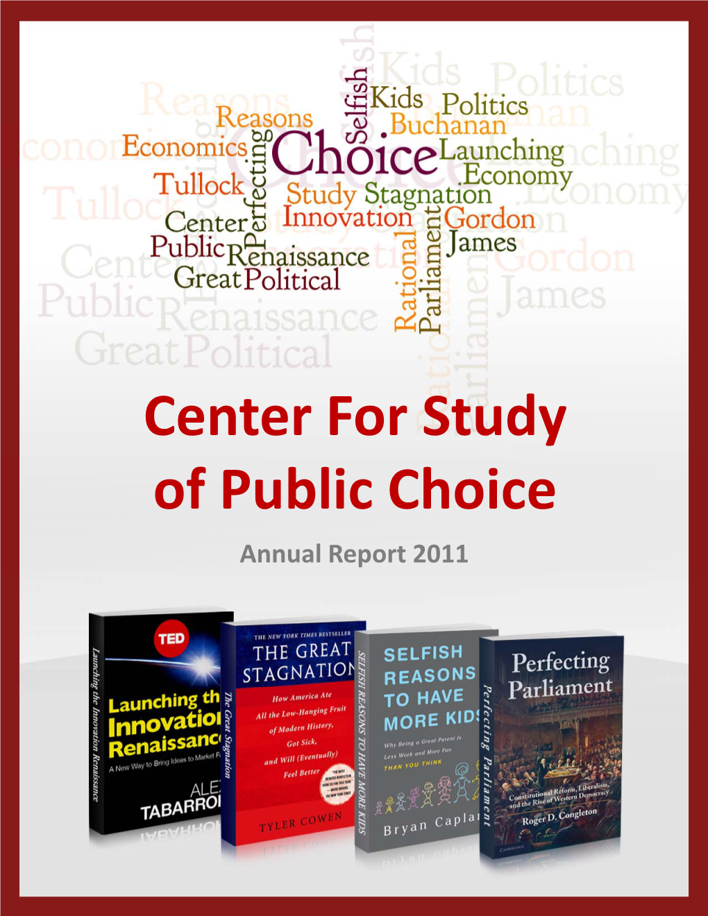 Center for Study of Public Choice Annual Report 2011 from the Director