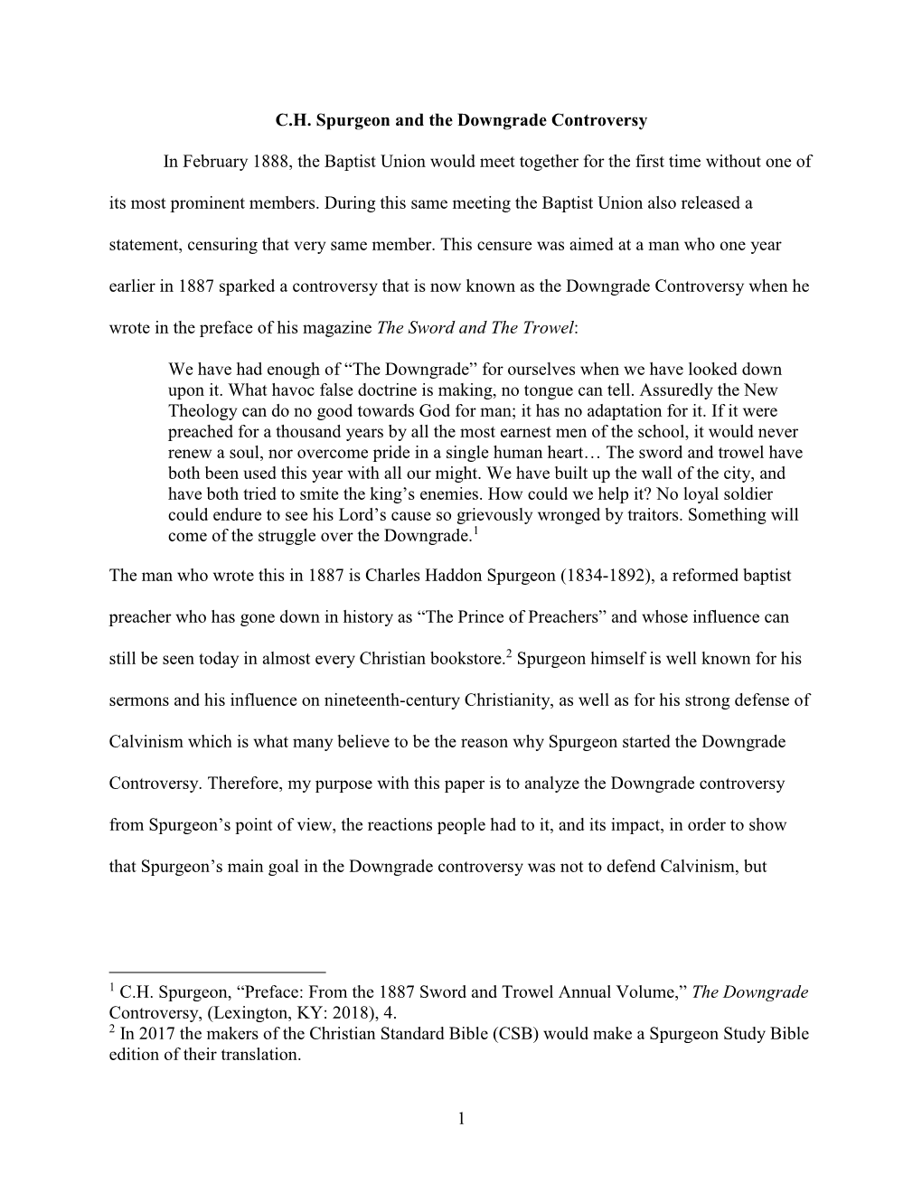 1 C.H. Spurgeon and the Downgrade Controversy in February 1888, the Baptist Union Would Meet Together for the First Time Without