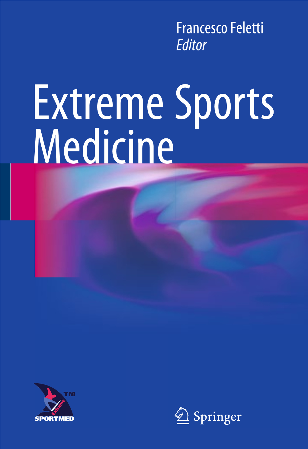 Francesco Feletti Editor Extreme Sports Medicine