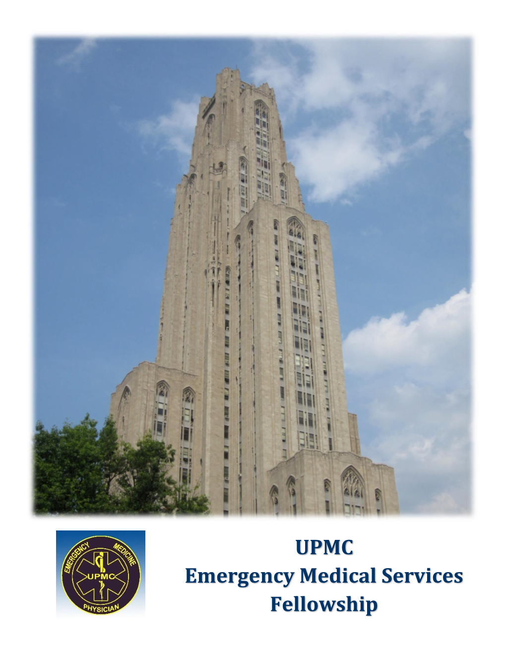 UPMC Emergency Medical Services Fellowship, Which Is Offered Through the Department of Emergency Medicine of the University of Pittsburgh School of Medicine