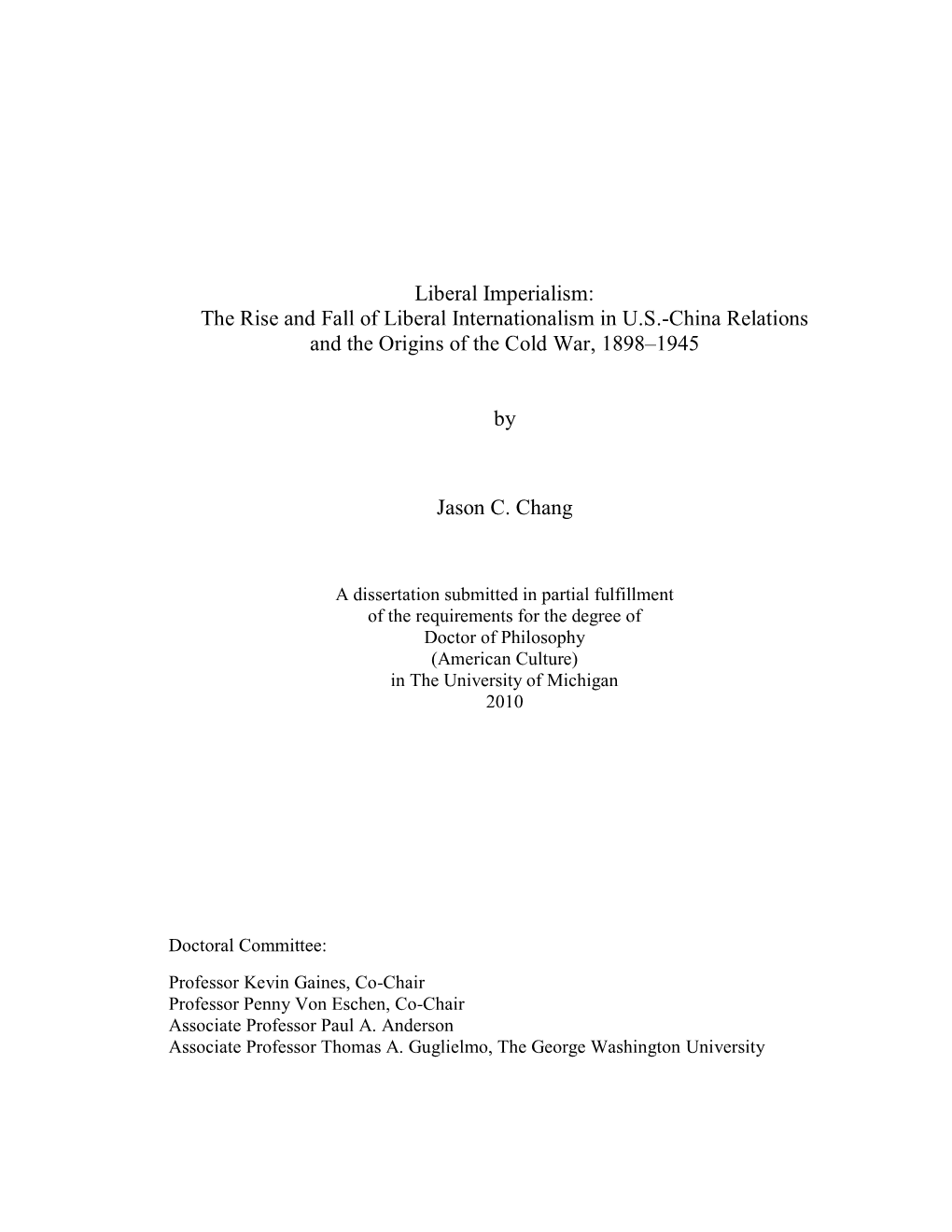Liberal Imperialism: the Rise and Fall of Liberal Internationalism in U.S.-China Relations and the Origins of the Cold War, 1898–1945