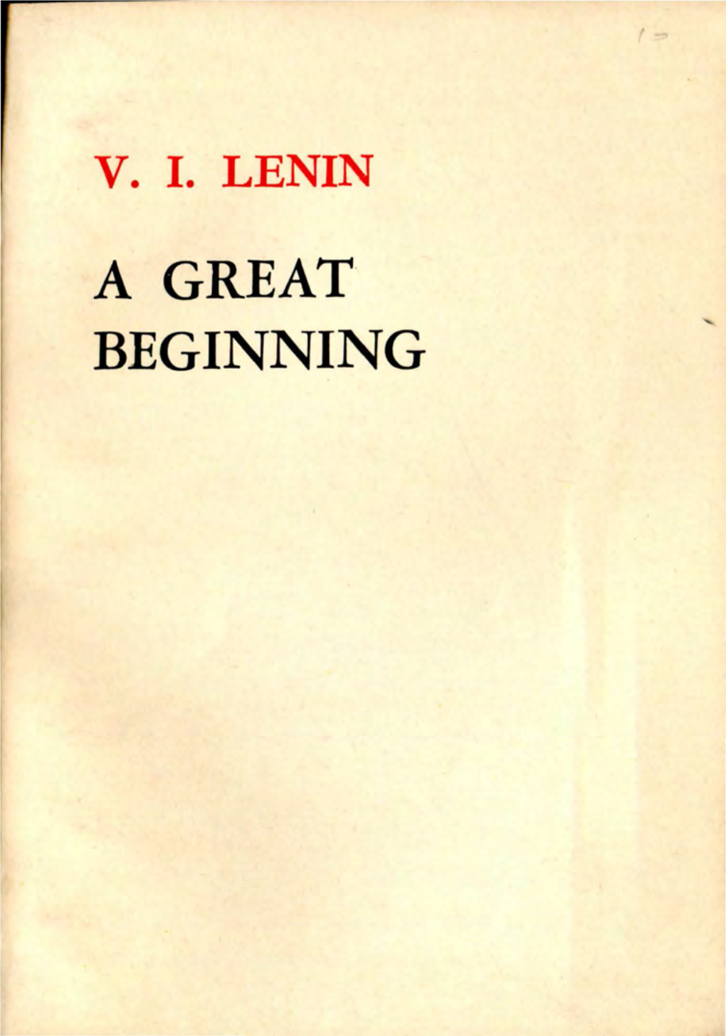 A Great Beginning Workers of All Countries, Unite!