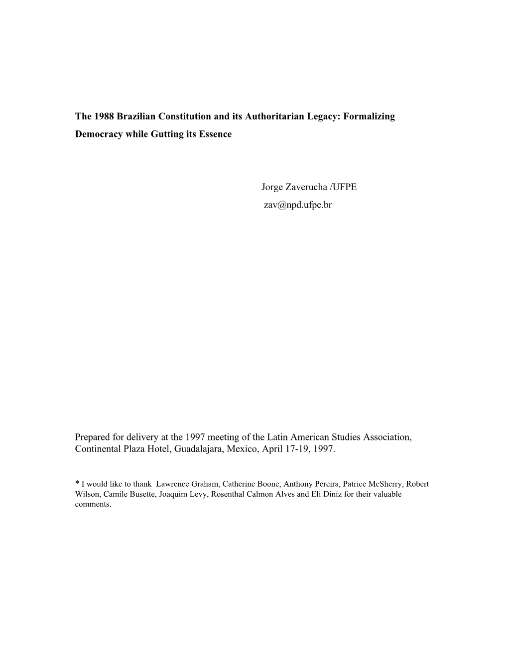 The 1988 Brazilian Constitution and Its Authoritarian Legacy: Formalizing Democracy While Gutting Its Essence Jorge Zaverucha /U