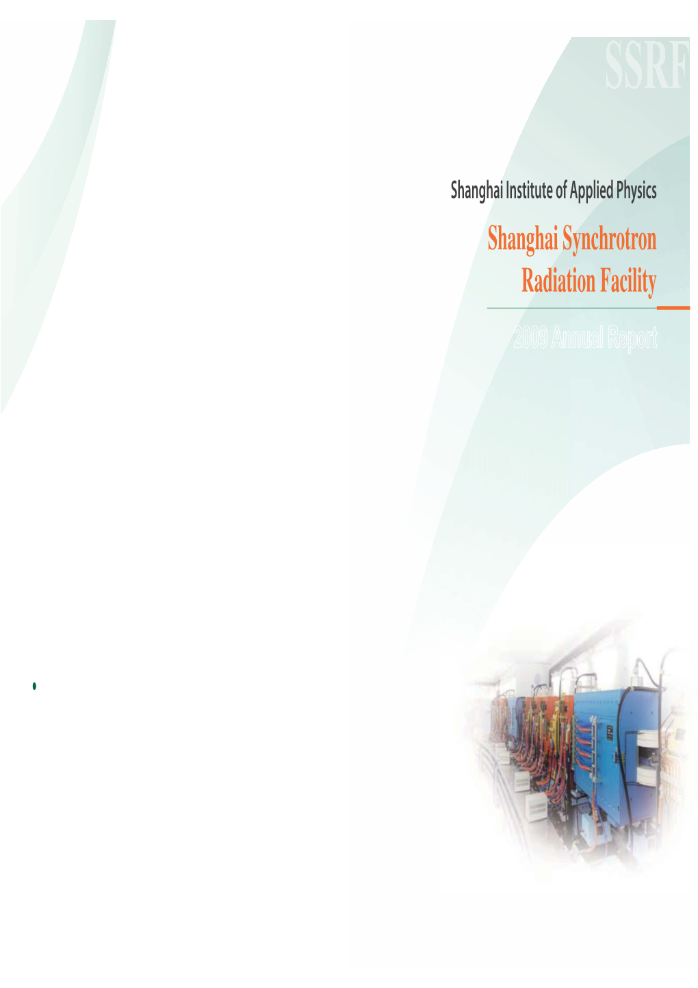 Shanghai Synchrotron Radiation Facility 2009 Annual Report SSRF