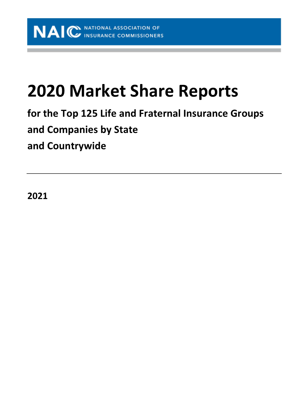 2020 Market Share Reports for the Top 125 Life and Fraternal Insurance Groups and Companies by State and Countrywide