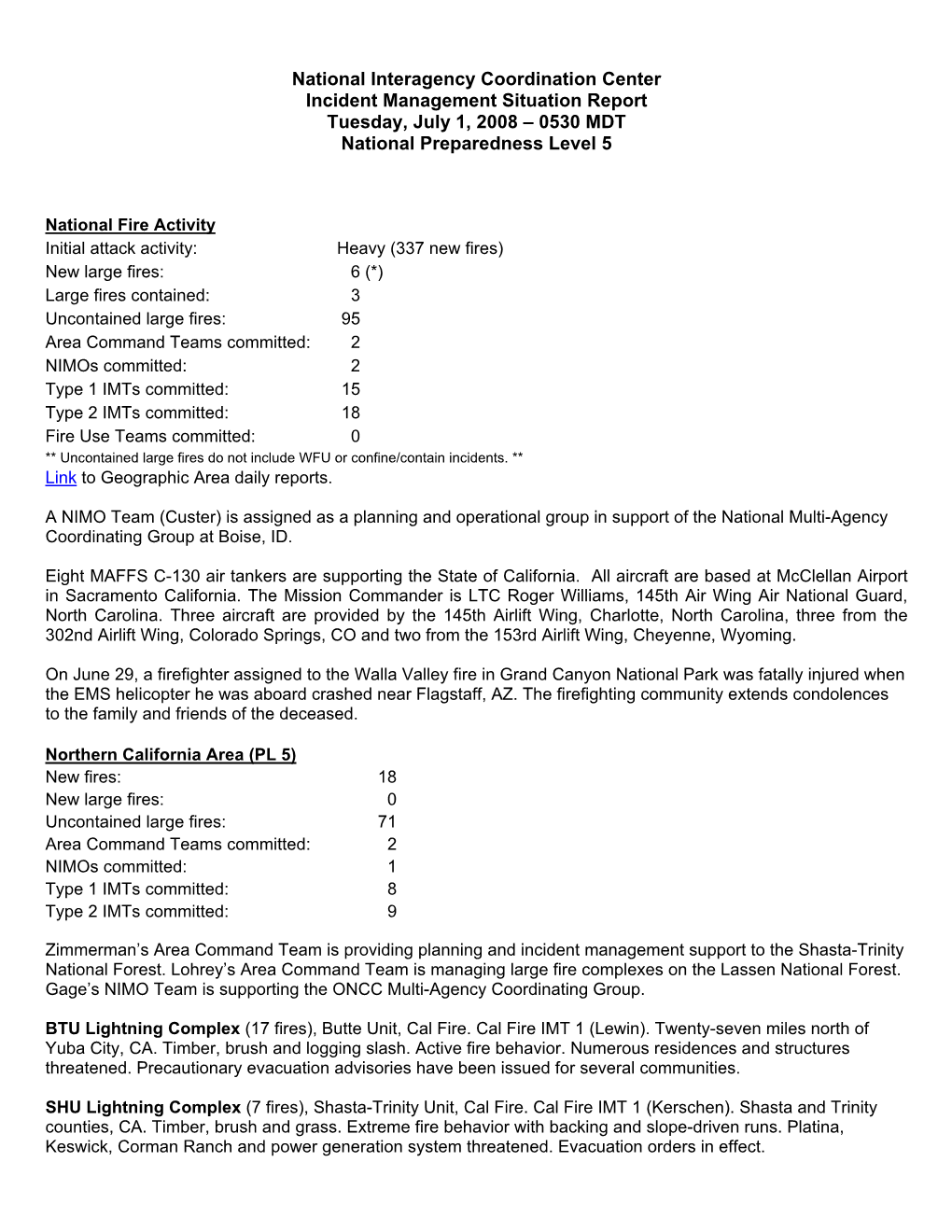 National Interagency Coordination Center Incident Management Situation Report Tuesday, July 1, 2008 – 0530 MDT National Preparedness Level 5