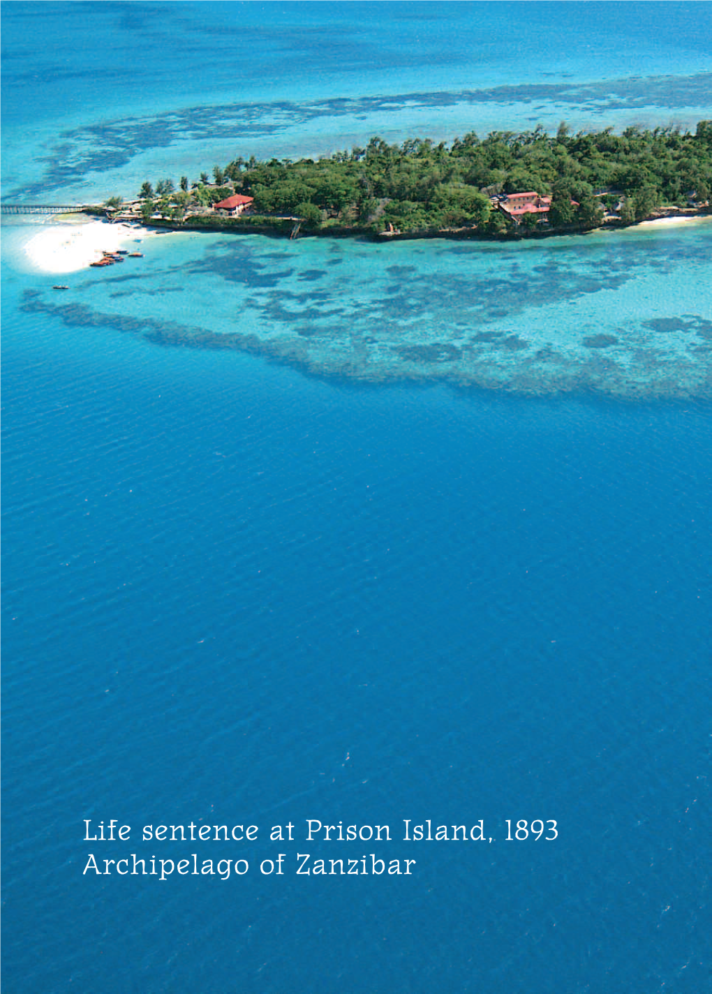Prison Island, 1893 Archipelago of Zanzibar