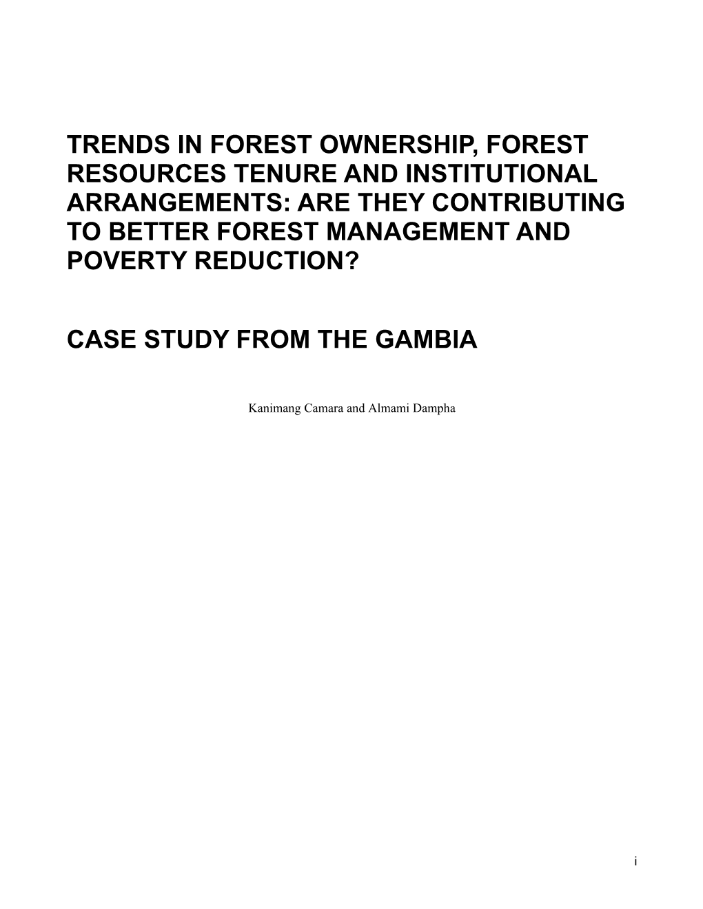 Trends in Forest Ownership, Forest Resources Tenure and Institutional Arrangements: Are They Contributing to Better Forest Management and Poverty Reduction?