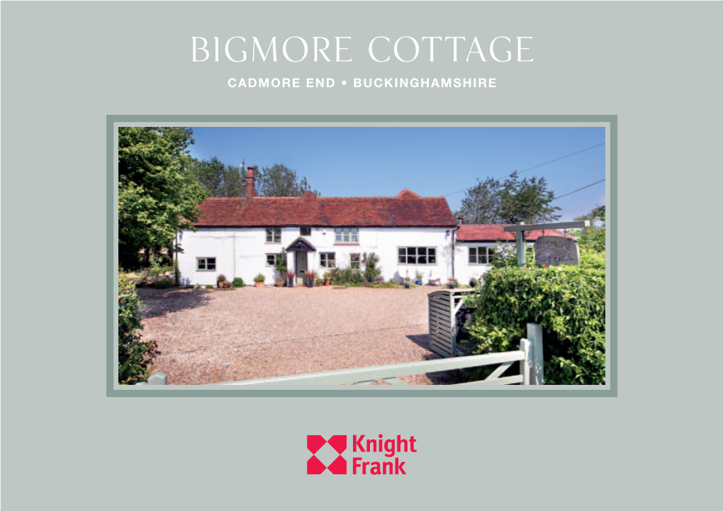 Bigmore Cottage Cadmore End • Buckinghamshire Bigmore Cottage Cadmore End • Buckinghamshire