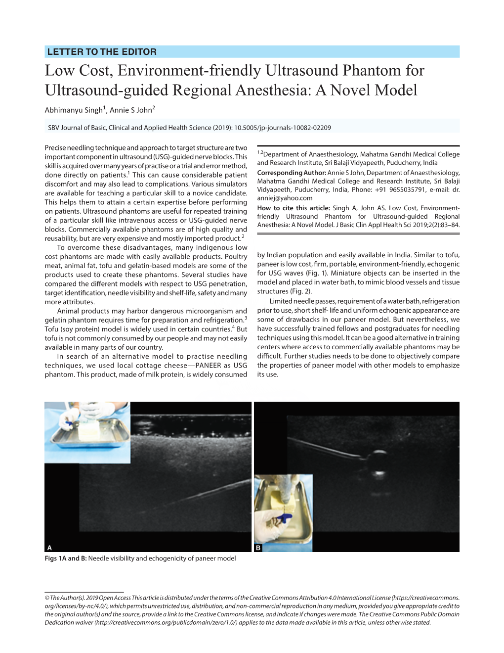 Low Cost, Environment-Friendly Ultrasound Phantom for Ultrasound-Guided Regional Anesthesia: a Novel Model Abhimanyu Singh1, Annie S John2