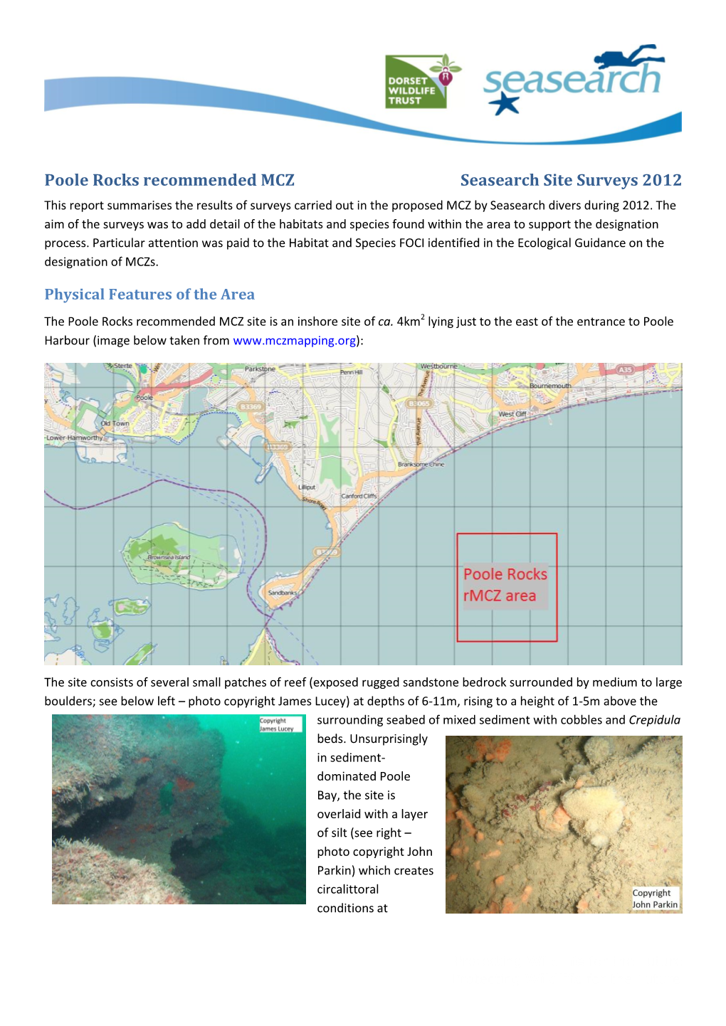Poole Rocks Recommended MCZ Seasearch Site Surveys 2012 This Report Summarises the Results of Surveys Carried out in the Proposed MCZ by Seasearch Divers During 2012