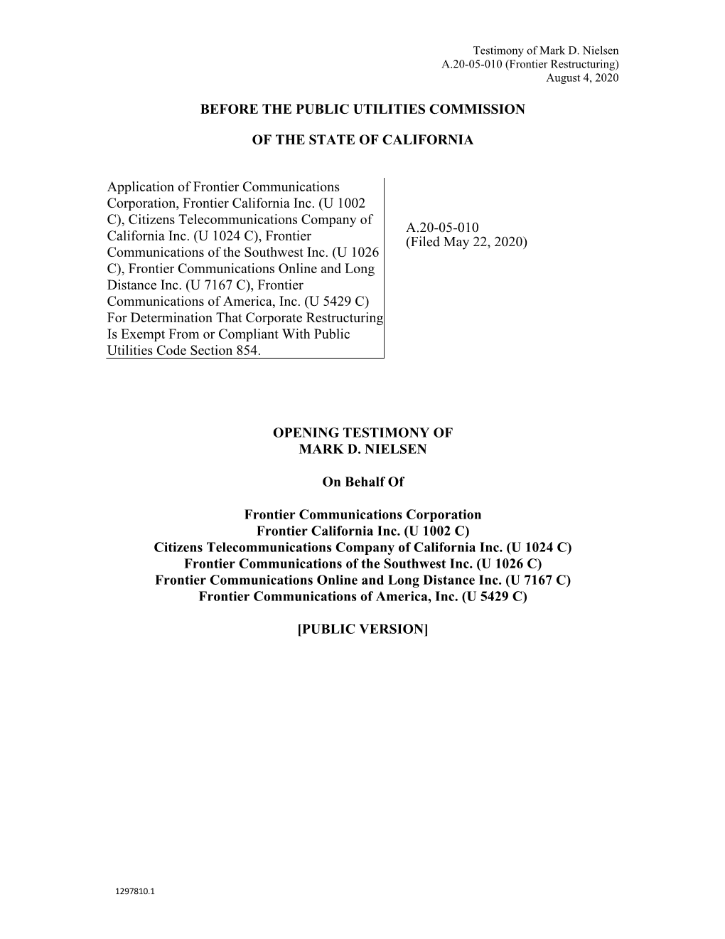 BEFORE the PUBLIC UTILITIES COMMISSION of the STATE of CALIFORNIA Application of Frontier Communications Corporation, Frontier C