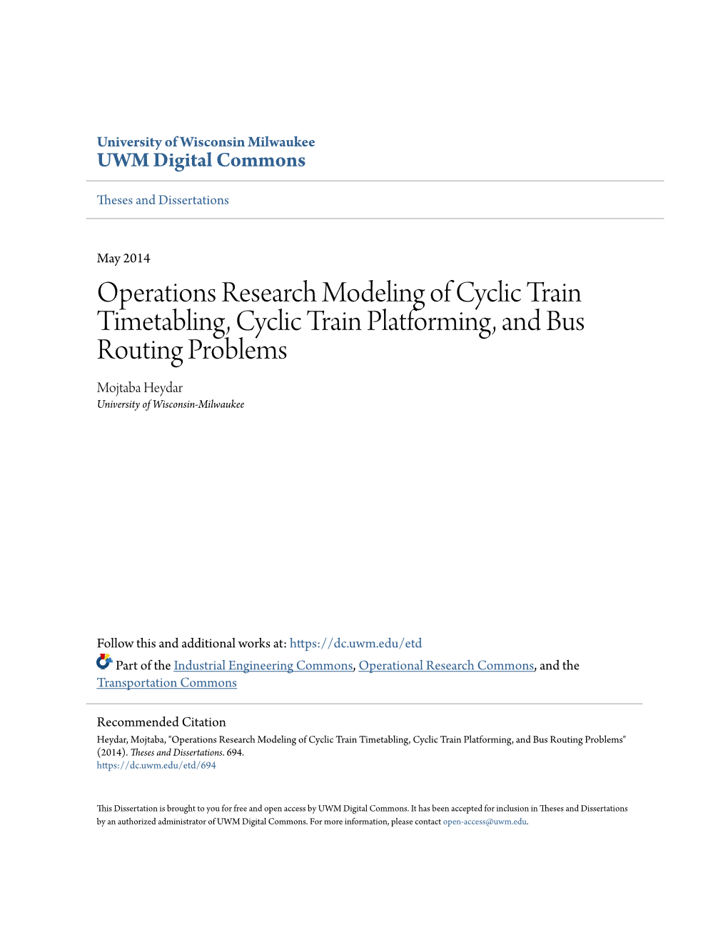 Operations Research Modeling of Cyclic Train Timetabling, Cyclic Train Platforming, and Bus Routing Problems Mojtaba Heydar University of Wisconsin-Milwaukee