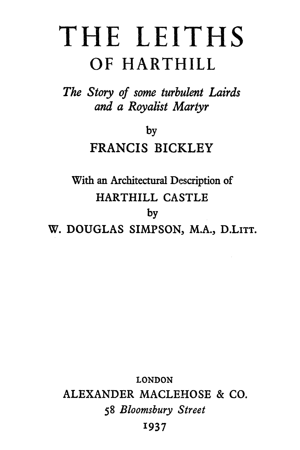 THE LEITHS of HARTHILL the Story of Some Turbulent Lairds and a Royalist Martyr by FRANCIS BICKLEY