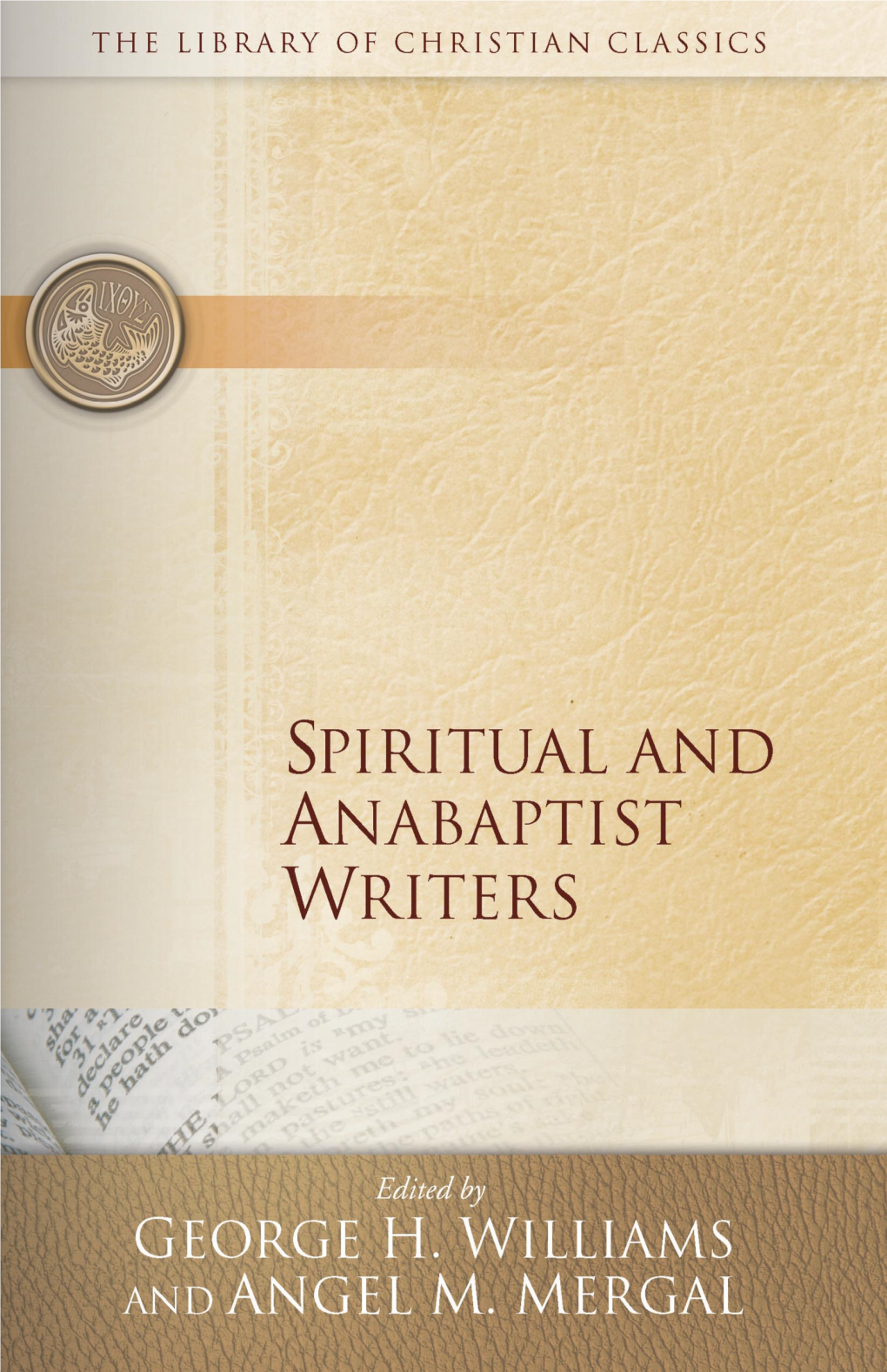 Spiritual and Anabaptist Writers General Editors
