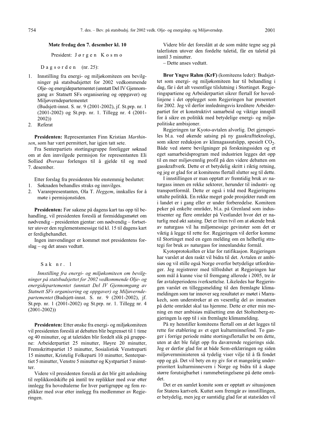 2001 754 Møte Fredag Den 7. Desember Kl. 10 President: J Ø