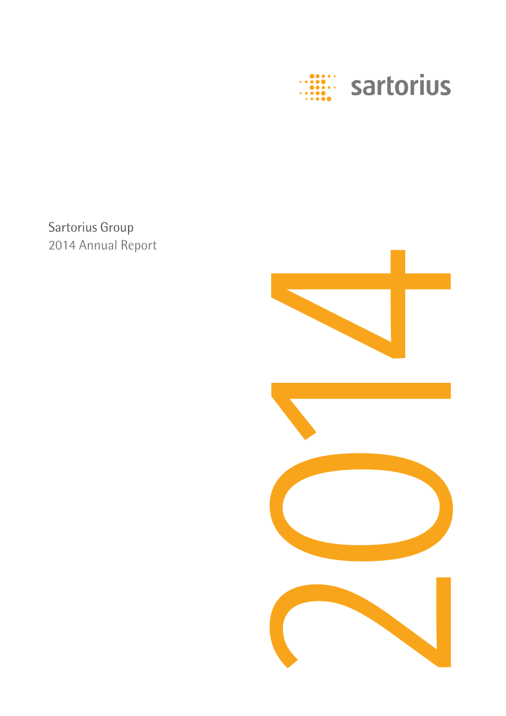 Sartorius Group 2014 Annual Report ©Sartorius AG | Printed in Germany | Publication No