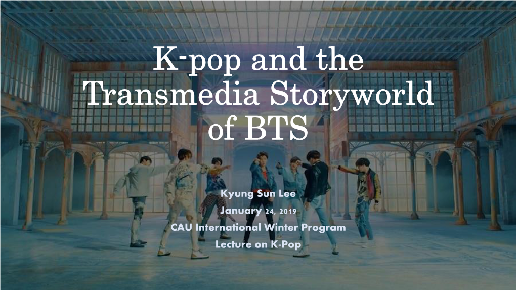 K-Pop and the Transmedia Storyworld of BTS