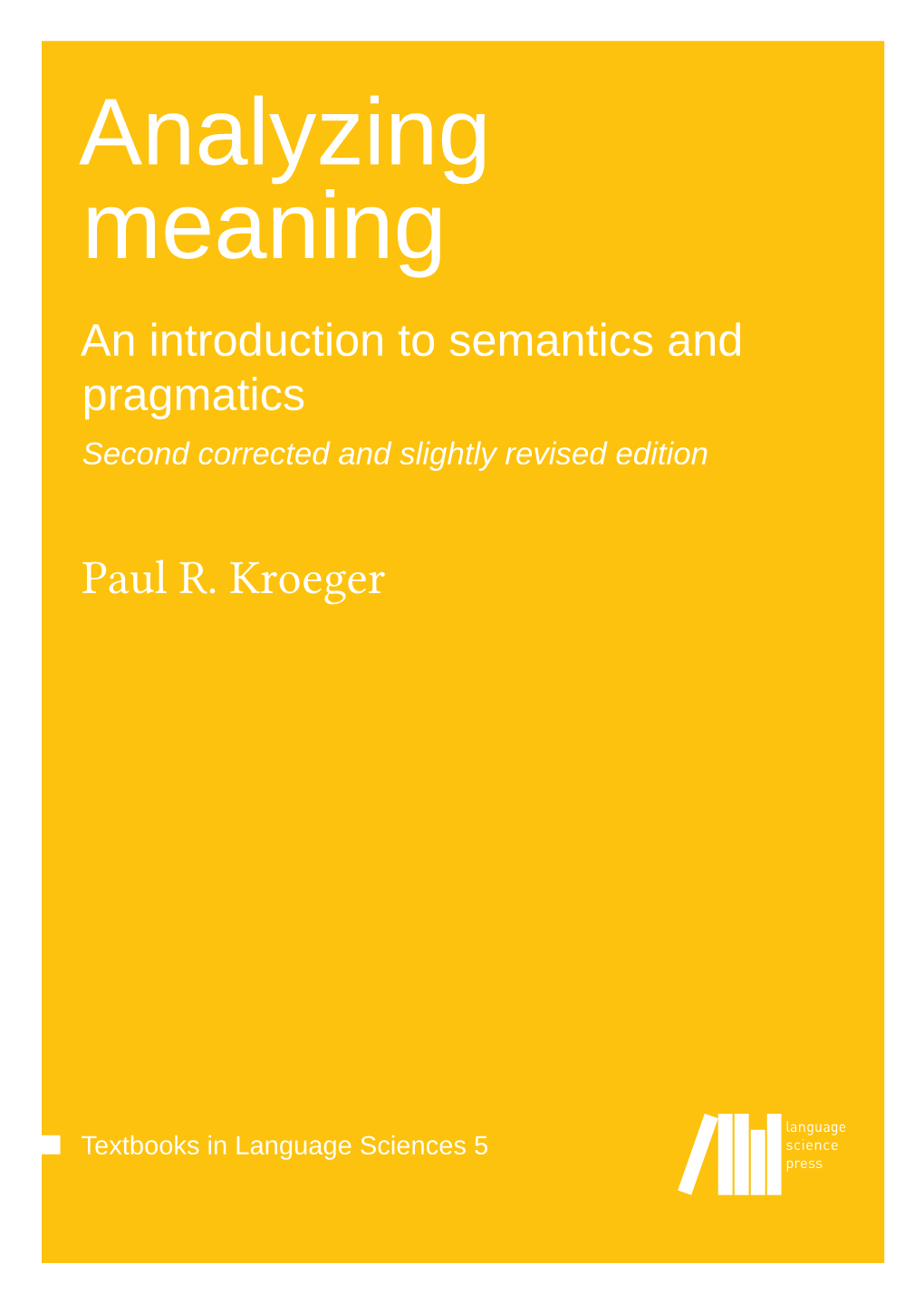Analyzing Meaning an Introduction to Semantics and Pragmatics Second Corrected and Slightly Revised Edition