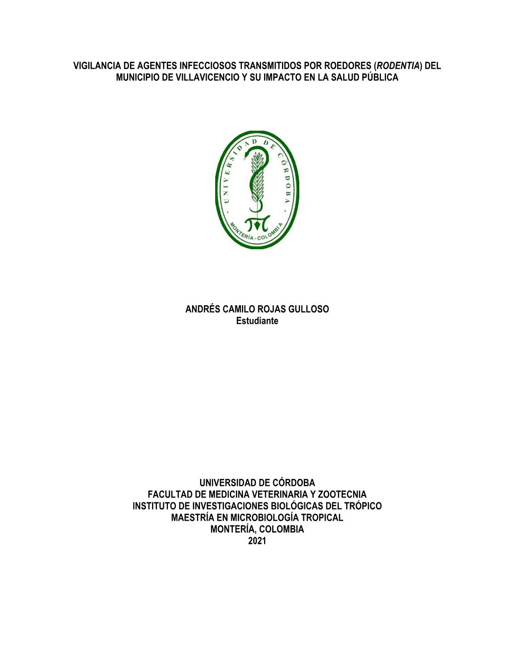 Vigilancia De Agentes Infecciosos Transmitidos Por Roedores (Rodentia) Del Municipio De Villavicencio Y Su Impacto En La Salud Pública