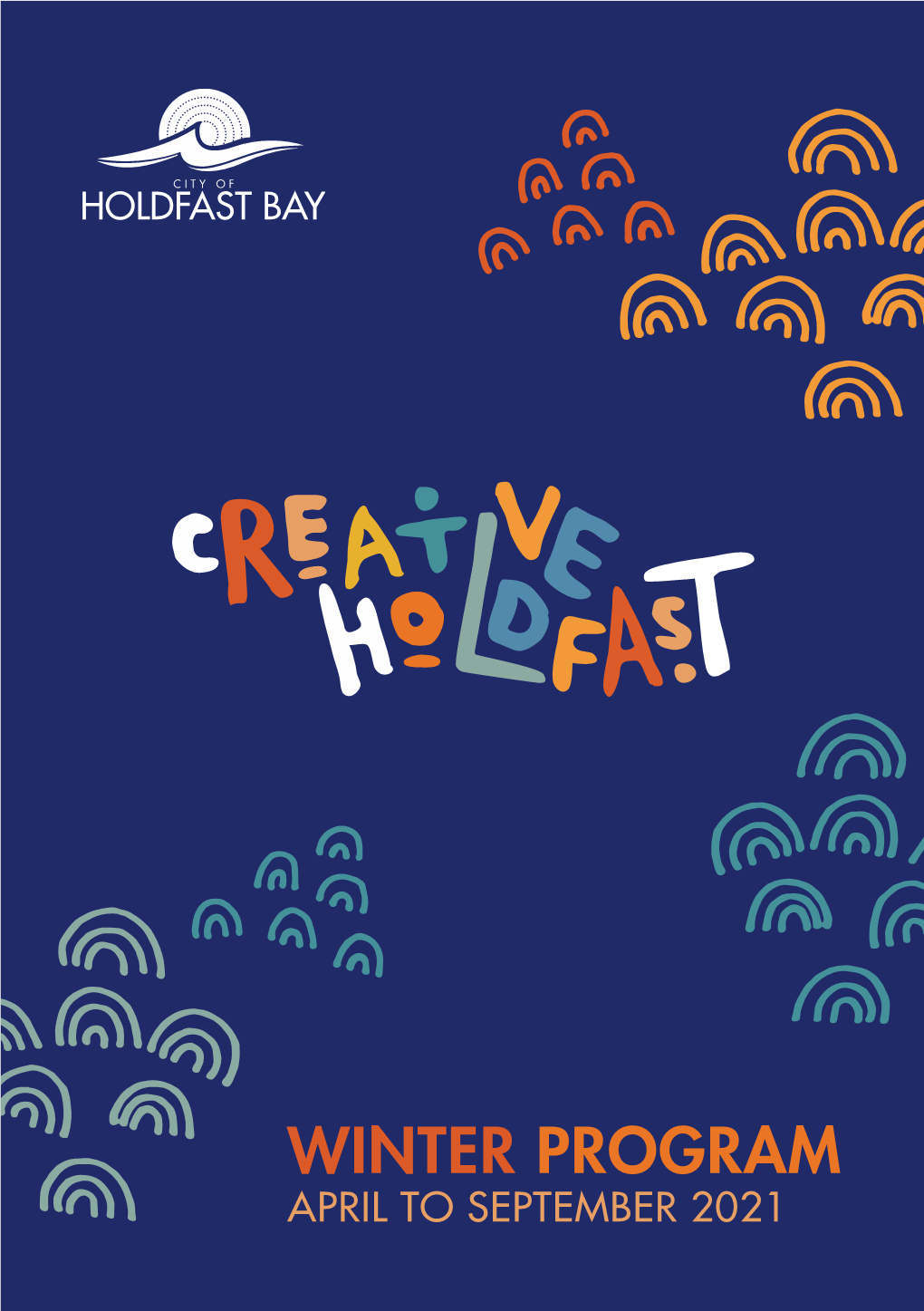 WINTER PROGRAM APRIL to SEPTEMBER 2021 the City of Holdfast Bay Acknowledges the Kaurna People As the Traditional Owners and Custodians of This Land