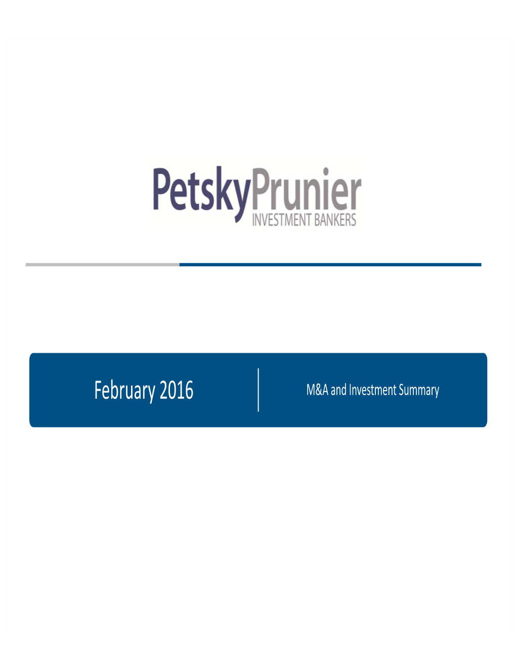 February 2016 M&A and Investment Summary Table of Contents