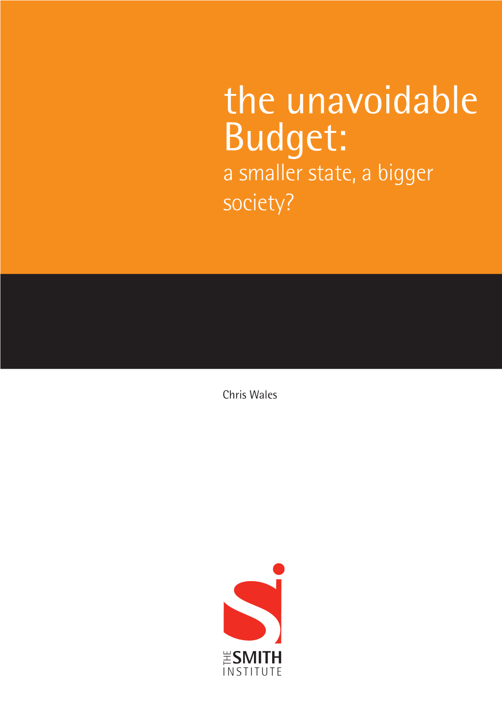 The Unavoidable Budget: a Smaller State, a Bigger Society?